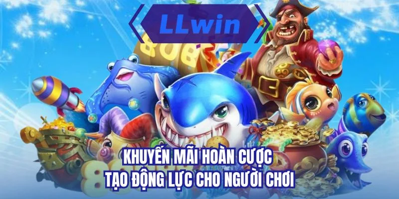 Khuyến mãi hoàn cược tạo động lực cho người chơi 
