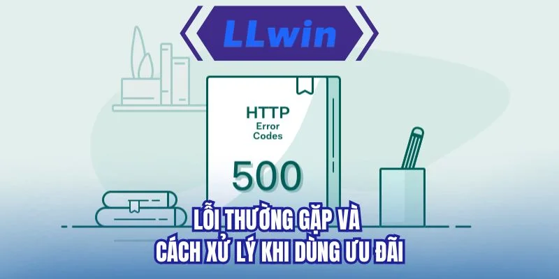 Lỗi thường gặp và cách xử lý khi dùng ưu đãi 